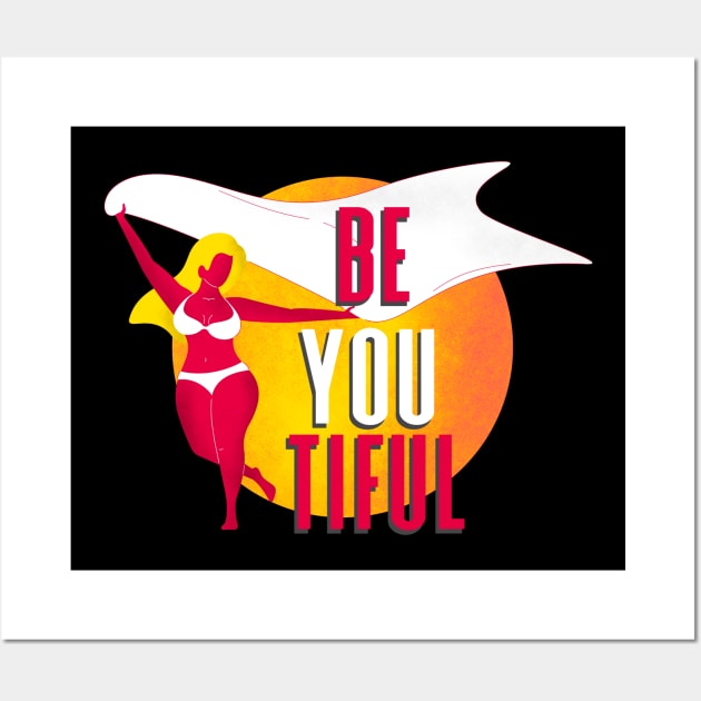 Be-You-Tiful Women Thick Body Positive Positivity Wall Art by Foxxy Merch